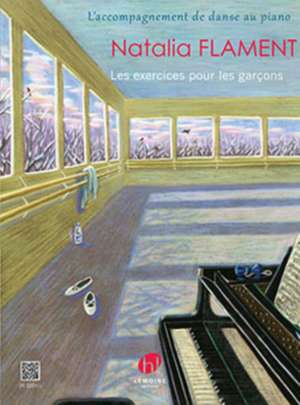 FLAMENT, N: LES EXERCICES POUR LES GARCONS PIANO de NATALIA FLAMENT