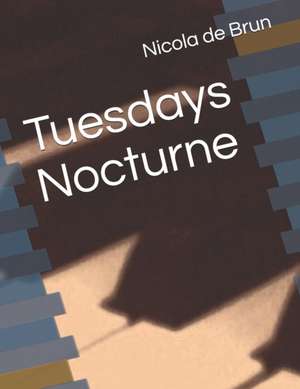 Tuesdays Nocturne de Nicola De Brun