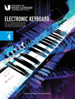 London College of Music Electronic Keyboard Handbook 2021 Grade 4 de London College of Music Examinations