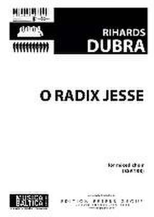 O Radix Jesse for Ssatbb Choir de Rihards Dubra