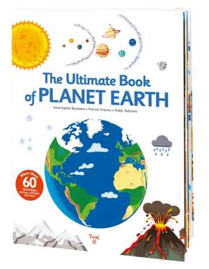 The Ultimate Book of Planet Earth de Anne-Sophie Baumann