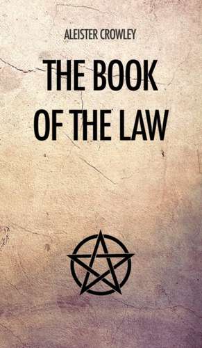 The Book of the Law de Aleister Crowley