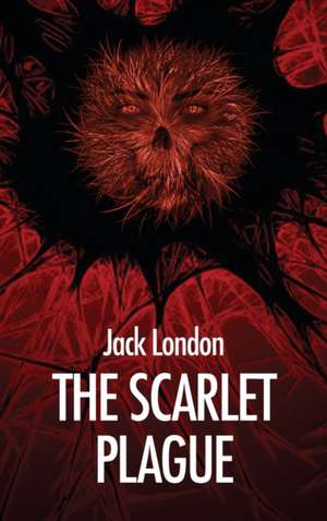 The Scarlet Plague de Jack London