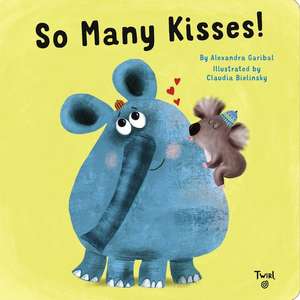 So Many Kisses! de Alexandra Garibal