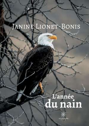 L'anne¿e du nain de Janine Lionet-Bonis