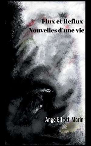 Flux et Reflux de Ange Elliott-Marin