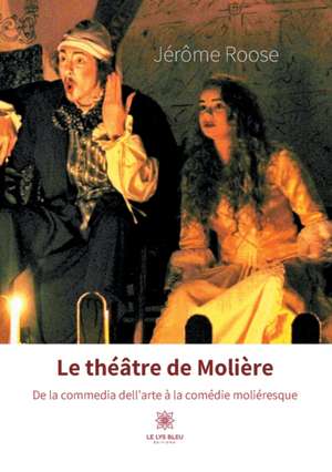 Le théâtre de Molière de Jérôme Roose