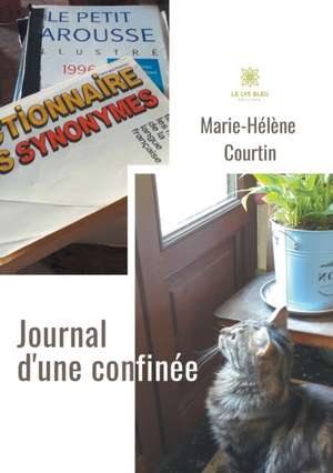 Journal d'une confinée de Marie-Hélène Courtin