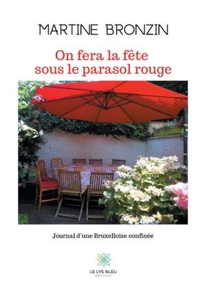 On fera la fête sous le parasol rouge de Martine Bronzin