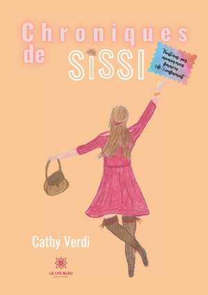 Chroniques de Sissi de Cathy Verdi