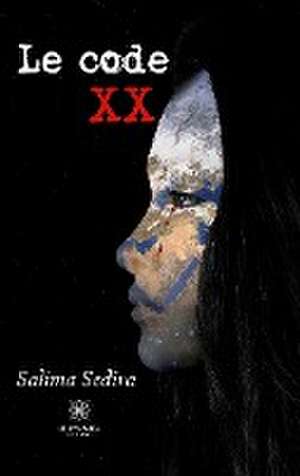 Le code XX de Salima Sedira