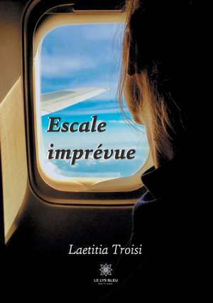 Escale imprévue de Laetitia Troisi