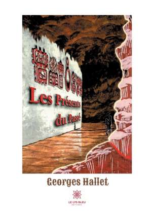 Les Présents du passé de Georges Hallet