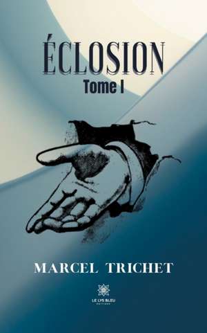 Éclosion de Marcel Trichet