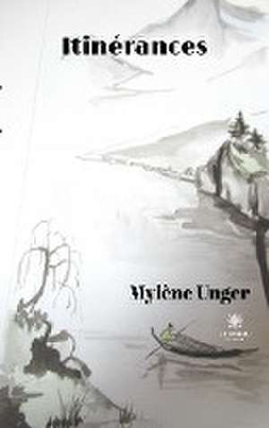 Itinérances de Mylène Unger