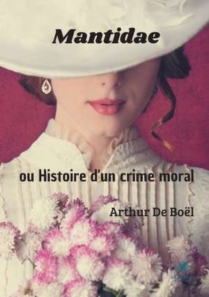 Mantidae de Arthur de Boël