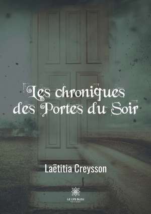 Les chroniques des Portes du Soir de Laëtitia Creysson