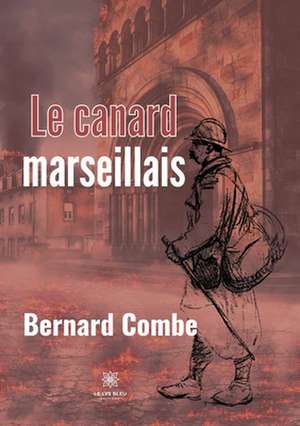 Le canard marseillais de Bernard Combe