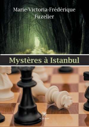 Mystères à Istanbul de Marie-Victoria-Frédérique Fuzelier