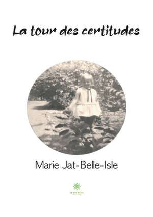 La tour des certitudes de Marie Jat-Belle-Isle