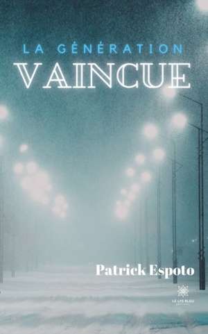 La génération vaincue de Patrick Espoto