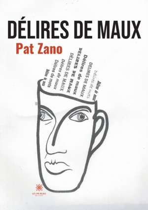 Délires de maux de Pat Zano