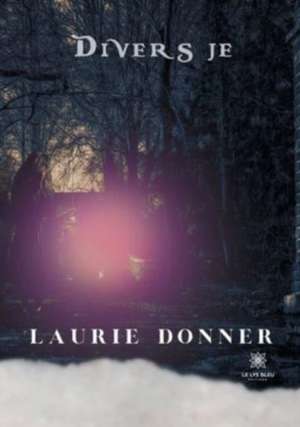 Divers je de Donner Laurie