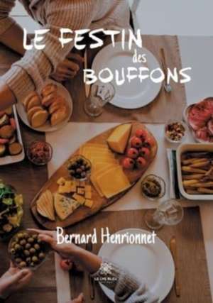 Le festin des Bouffons de Bernard Henrionnet