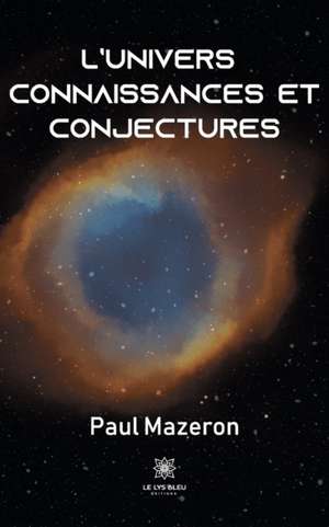 L'univers Connaissances et conjectures de Paul Mazeron