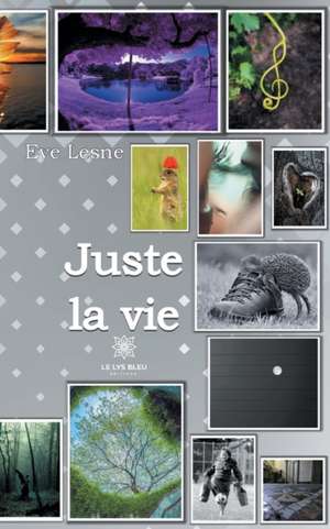 Juste la vie de Eve Lesne
