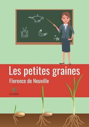 Les petites graines de Florence de Neuville