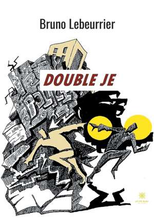 Double je de Bruno Lebeurrier