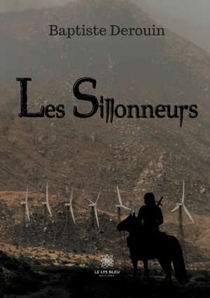 Les Sillonneurs de Baptiste Derouin