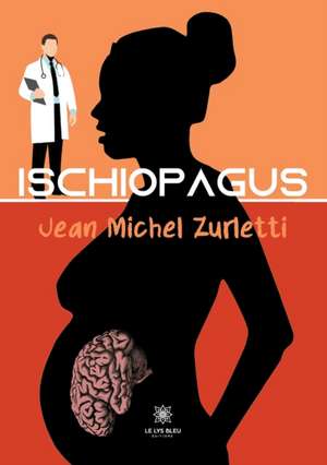 Ischiopagus de Jean Michel Zurletti