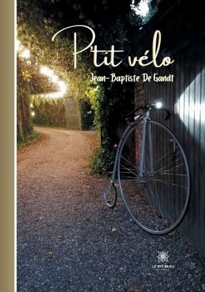 P'tit vélo de de Gandt Jean-Baptiste