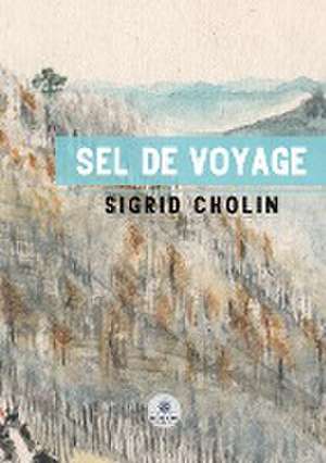 Cholin, S: Sel de voyage