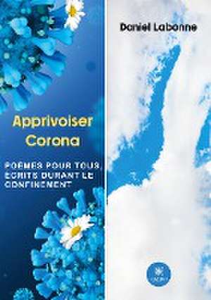 Daniel Labonne: Apprivoiser Corona