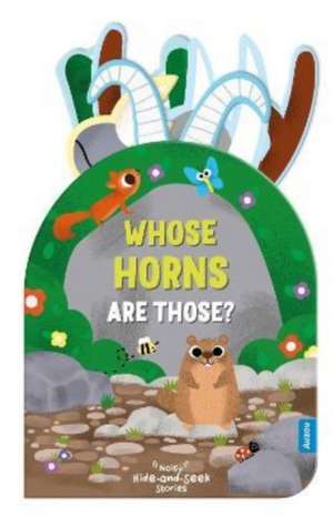 Whose Horns Are Those? (Noisy Hide-and-Seek Stories) de Carlo Beranek