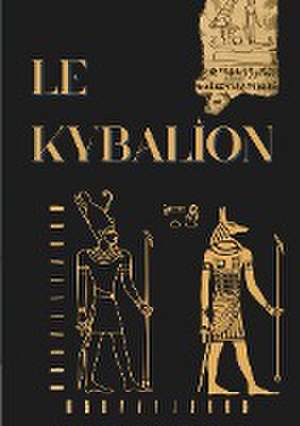 Le Kybalion de Hermès Trismégiste