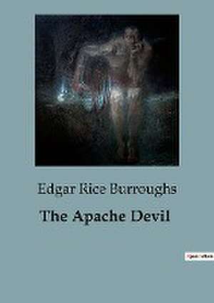 The Apache Devil de Edgar Rice Burroughs