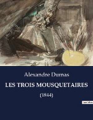 LES TROIS MOUSQUETAIRES de Alexandre Dumas