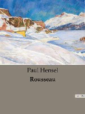 Rousseau de Paul Hensel