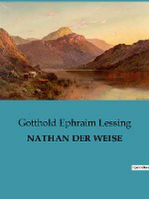 NATHAN DER WEISE de Gotthold Ephraim Lessing