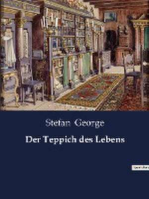 Der Teppich des Lebens de Stefan George