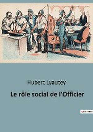 Le rôle social de l'Officier de Hubert Lyautey