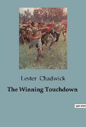 The Winning Touchdown de Lester Chadwick