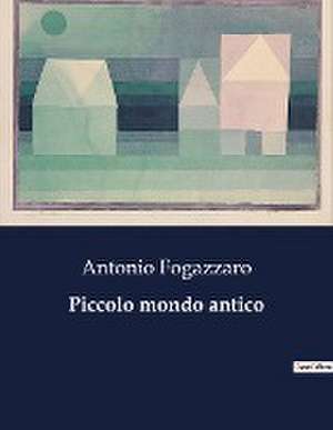 Piccolo mondo antico de Antonio Fogazzaro