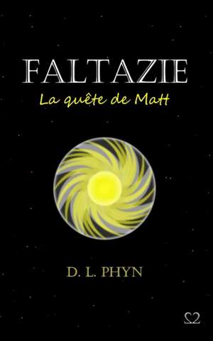 Faltazie: La quête de Matt de D. L. Phyn