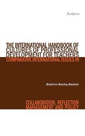 The International Handbook of Cultures of Professional Development for Teachers