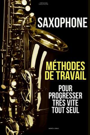 Admas, A: Méthodes de travail du saxophone pour progresser t